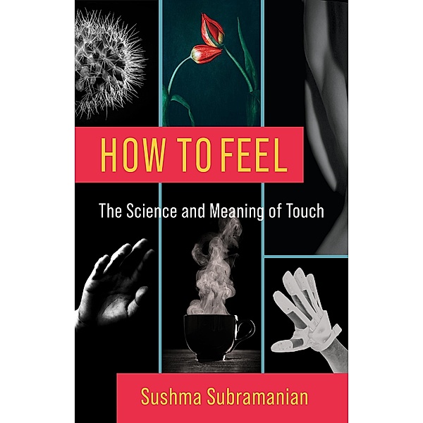 How to Feel, Sushma Subramanian