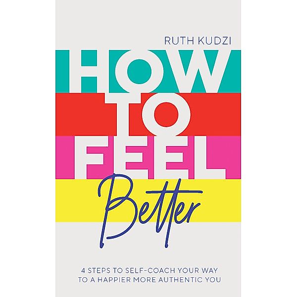 How to Feel Better, Ruth Kudzi