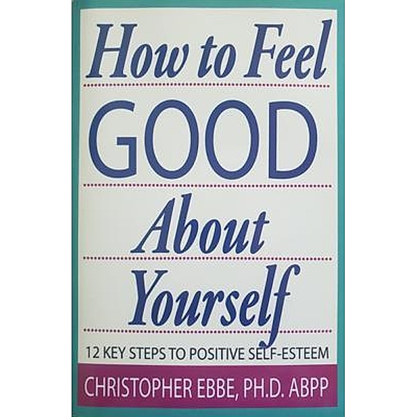 How To Feel Good About Yourself, Christopher Earl Ebbe