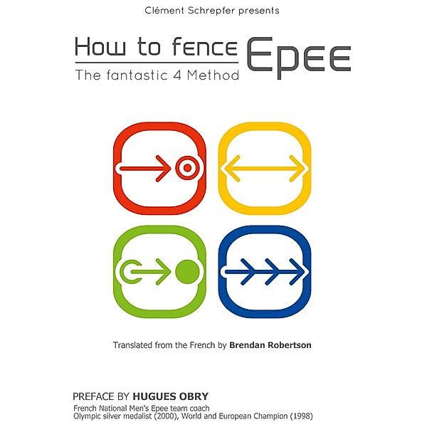 How to fence epee -The fantastic 4 method, Clément Schrepfer