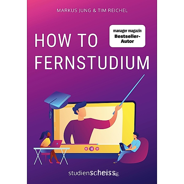 How to Fernstudium, Tim Reichel, Markus Jung