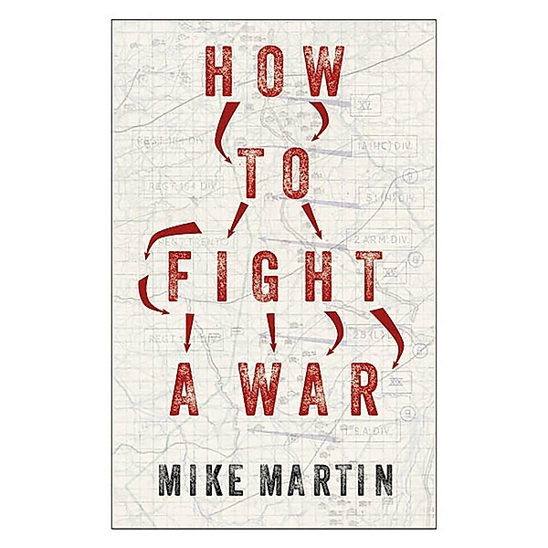 How to Fight a War, Mike Martin