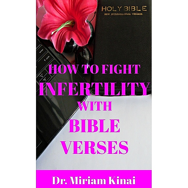 How to Fight Infertility with Bible Verses / Miriam Kinai, Miriam Kinai