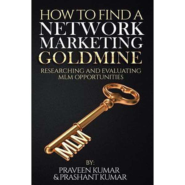 How to Find a Network Marketing Goldmine / wealth creation Bd.13, Praveen Kumar, Prashant Kumar