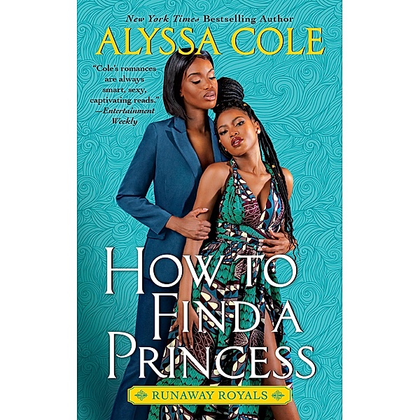 How to Find a Princess / Runaway Royals Bd.2, Alyssa Cole