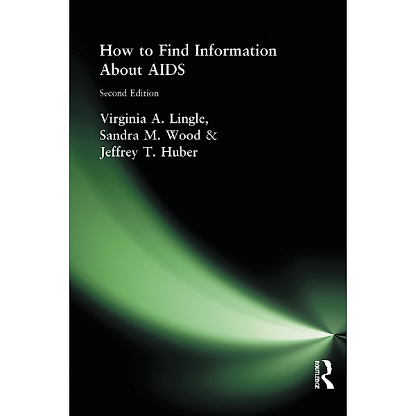 How to Find Information About AIDS, Virginia A Lingle, M Sandra Wood, Jeffrey T Huber