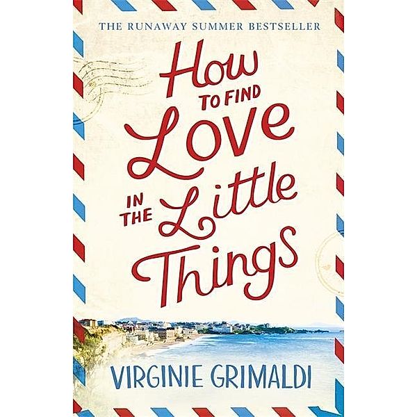 How to Find Love in the Little Things, Virginie Grimaldi
