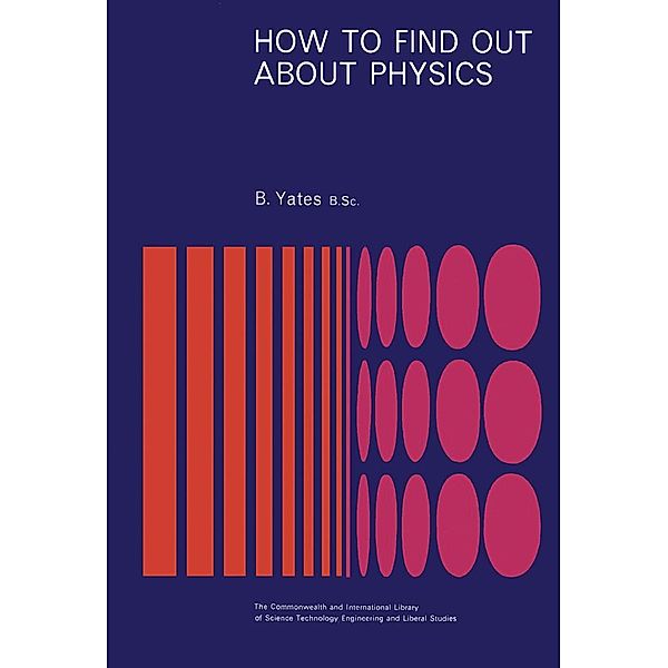 How to Find Out About Physics, B. Yates