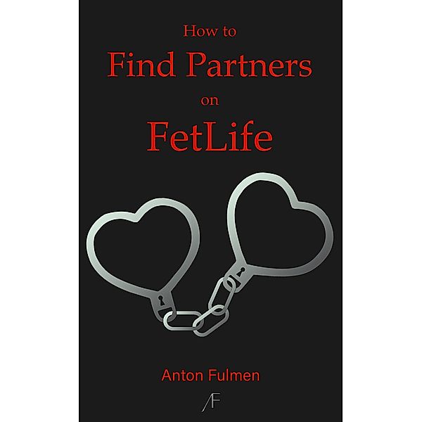 How to Find Partners on FetLife, Anton Fulmen