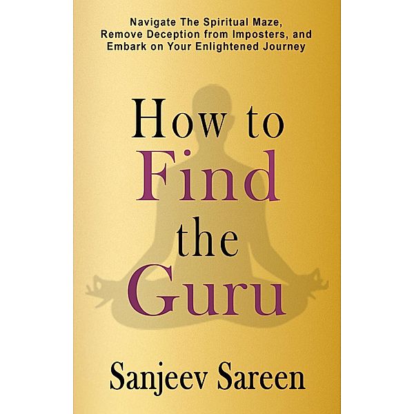 How to find the Guru, Sanjeev Sareen