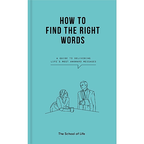How to Find the Right Words, The School of Life