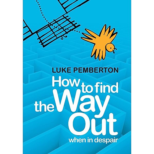 How to Find the Way Out / SilverWood Books, Luke Pemberton
