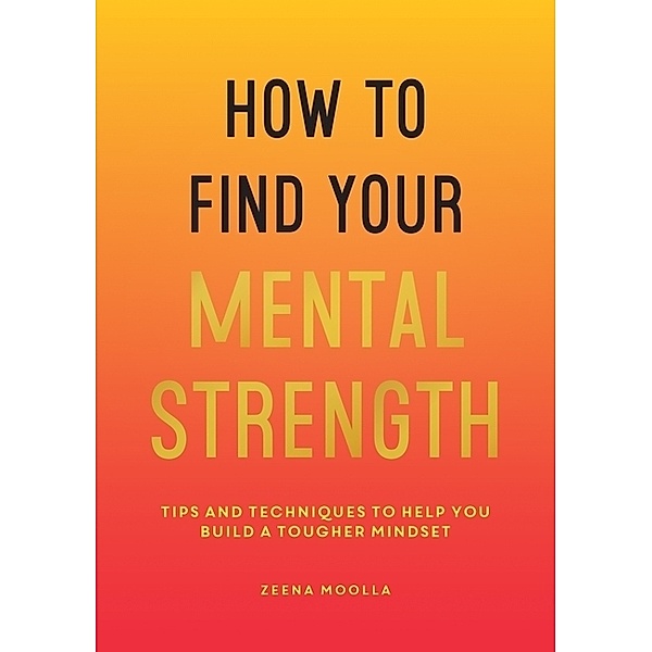 How to Find Your Mental Strength, Zeena Moolla