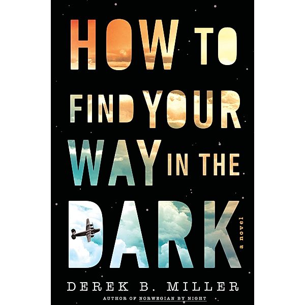 How to Find Your Way in the Dark / A Sheldon Horowitz Novel, Derek B. Miller