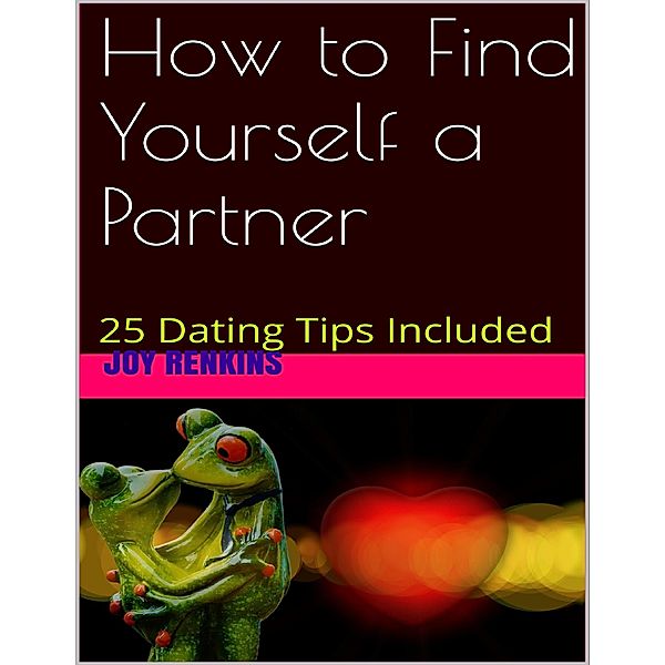 How to Find Yourself a Partner, Joy Renkins