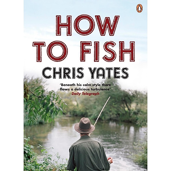 How to Fish, Christopher Yates