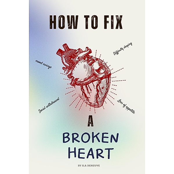 How To Fix A Broken Heart, S. A Deneuve