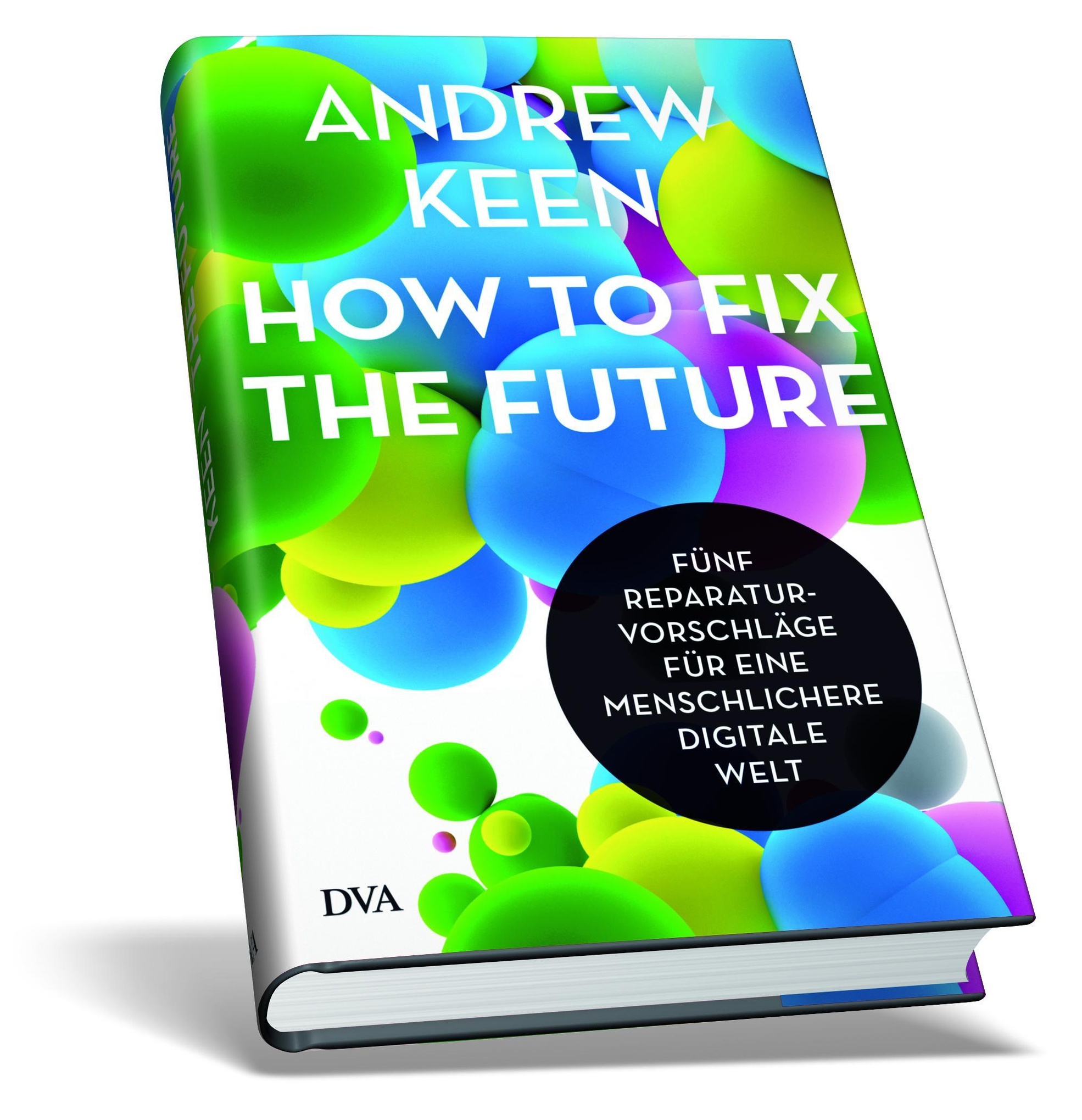 How to fix the future Buch von Andrew Keen versandkostenfrei