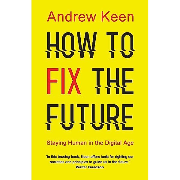 How to Fix the Future, Andrew Keen