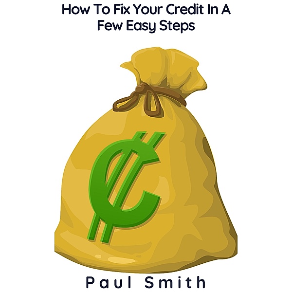 How To Fix Your Credit In A Few Easy Steps, Paul Smith