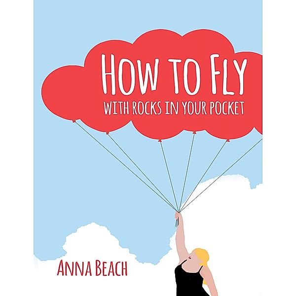 How to Fly With Rocks In Your Pocket, Anna Beach