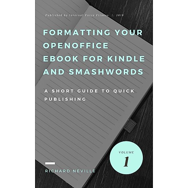 How to Format or Reformat your OpenOffice eBook for Kindle and Smashwords, Richie Neville