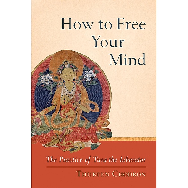 How to Free Your Mind, Thubten Chodron