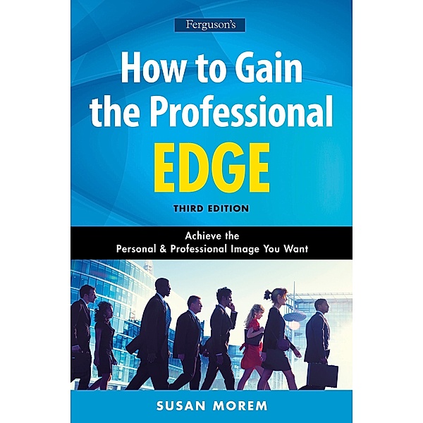 How to Gain the Professional Edge, Third Edition, Susan Morem