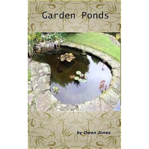 How to...: Garden Ponds (How to...), Owen Jones