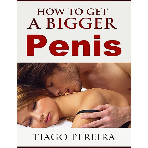 How to Get a Bigger Penis, Tiago Pereira