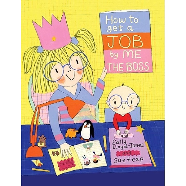 How to Get a Job...by Me, the Boss, Sally Lloyd-Jones