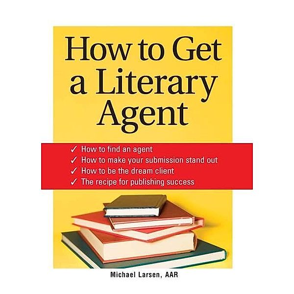 How to Get a Literary Agent, Michael Larsen