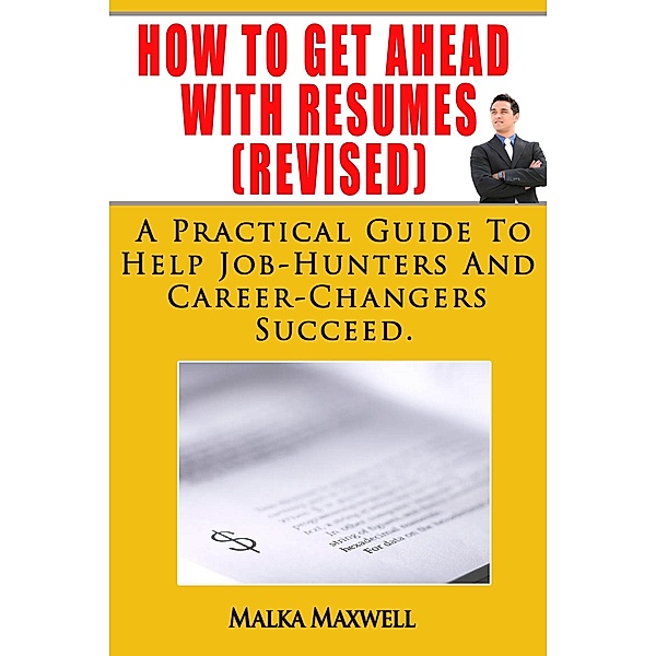 How To Get Ahead With Resumes(revised) / Malka Maxwell, Malka Maxwell