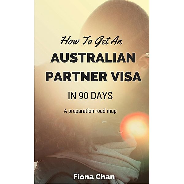 How To Get An Australian Partner Visa, Fiona Chan