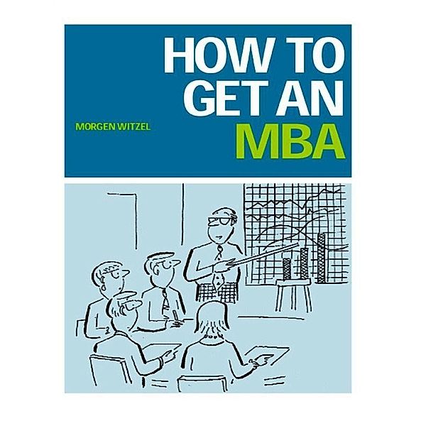 How to Get an MBA, Morgen Witzel