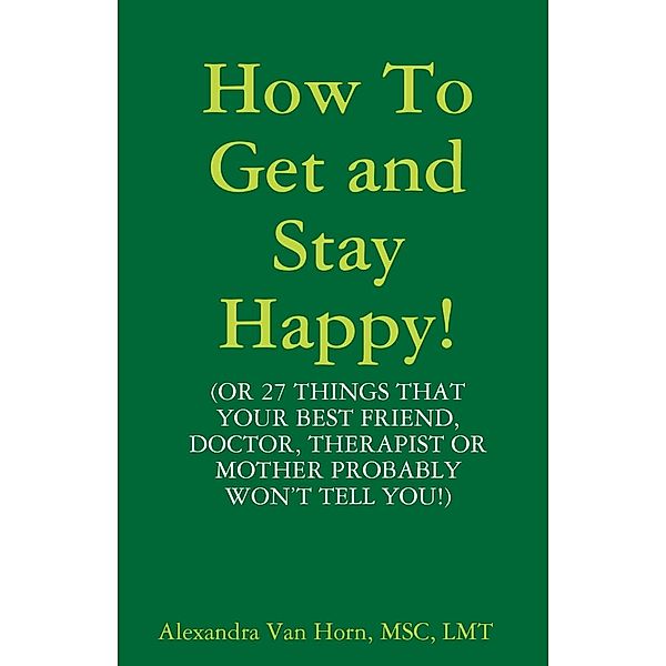 How to Get and Stay Happy!, MSC van Horn