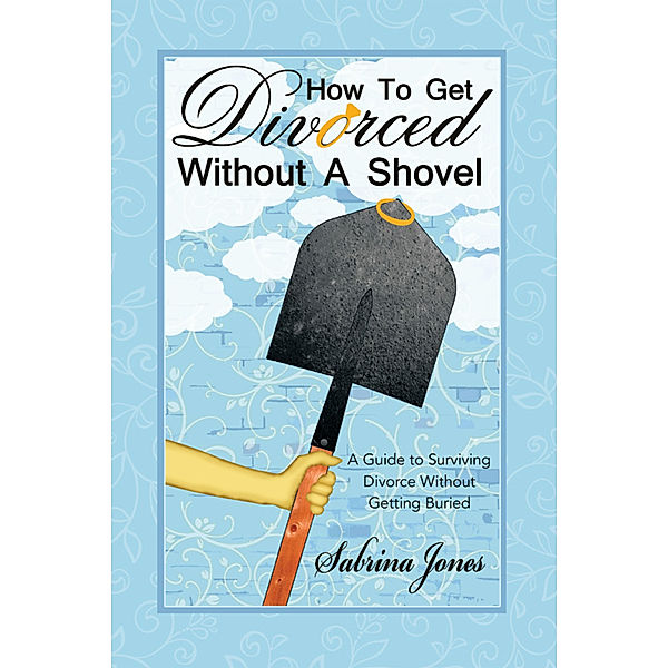 How to Get Divorced Without a Shovel, Sabrina Jones