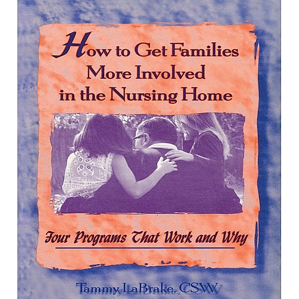 How to Get Families More Involved in the Nursing Home, Tammy La Brake