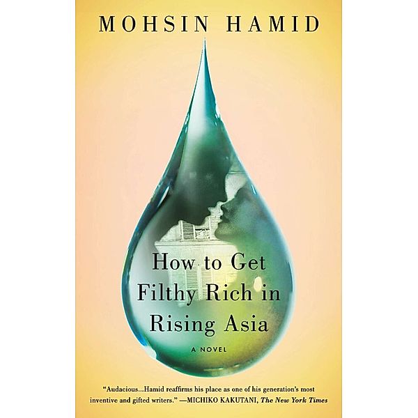 How to Get Filthy Rich in Rising Asia, Mohsin Hamid