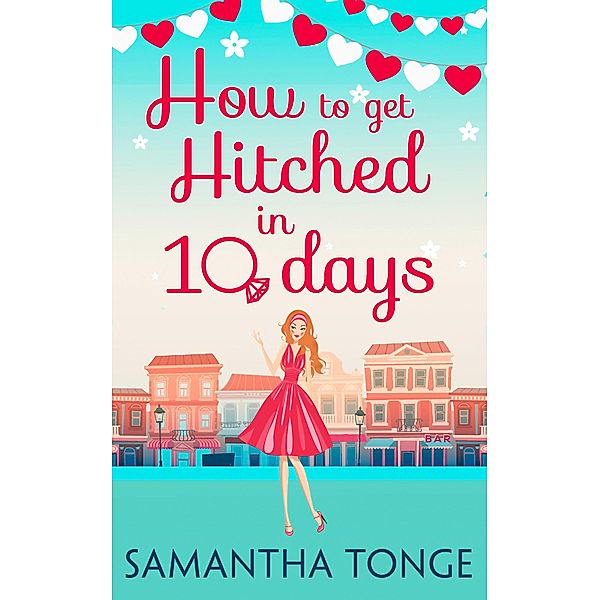 How to Get Hitched in Ten Days, Samantha Tonge