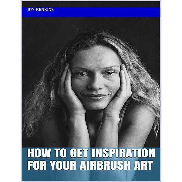 How to Get Inspiration for Your Airbrush Art, Joy Renkins