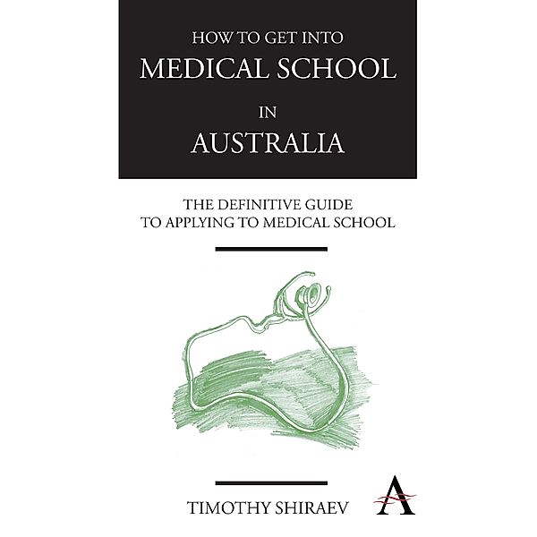 How to Get Into Medical School in Australia / How to Get Into Medical School, Timothy Shiraev