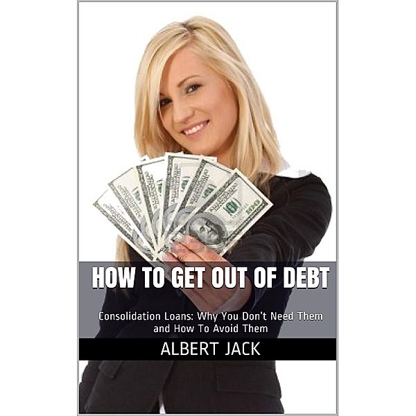 How To Get Out of Debt, Albert Jack