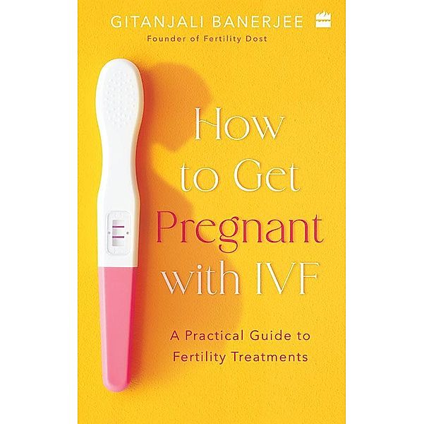 How To Get Pregnant With IVF, Gitanjali Banerjee