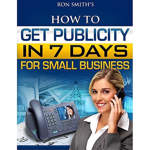 How To Get Publicity In Seven Days, Ron Smith