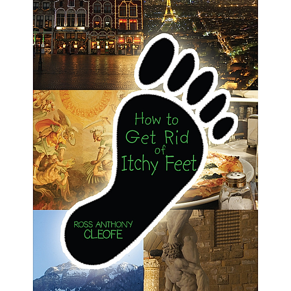 How to Get Rid of Itchy Feet, Ross Anthony Cleofe