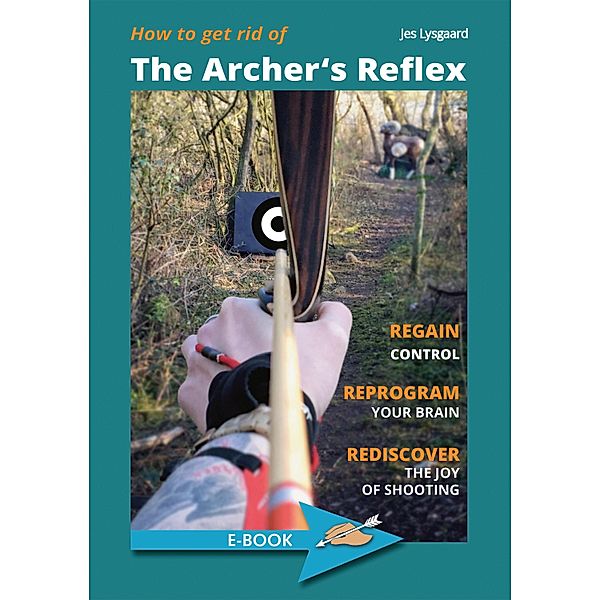 How to get rid of the Archer's Reflex, Jes Lysgaard