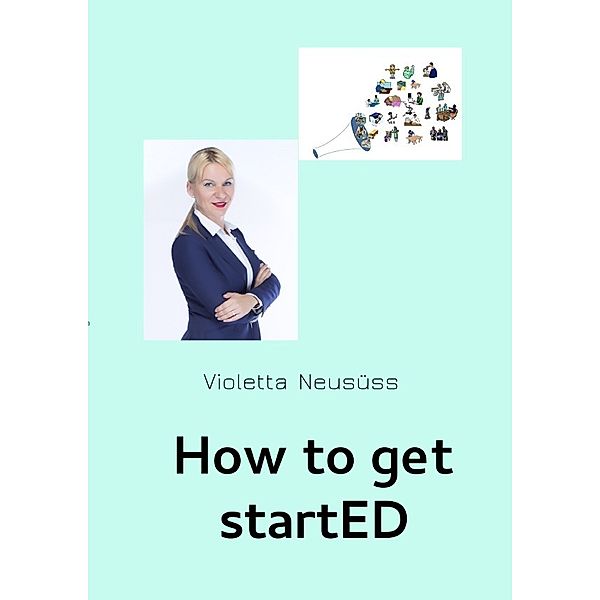 How to get started, Violetta Neusüss