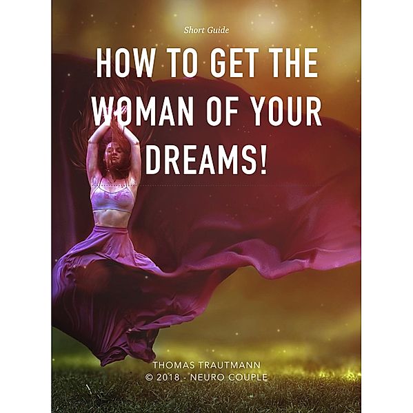 How to get the Woman of Your Dreams, Thomas Trautmann