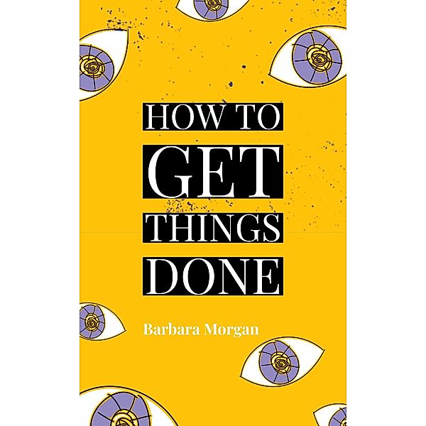 How to Get Things Done, Barbara Morgan